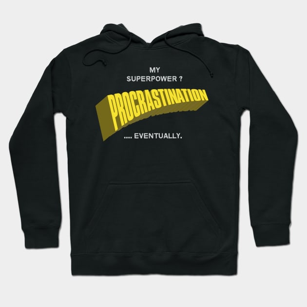 Procrastination Funny Hoodie by NineBlack